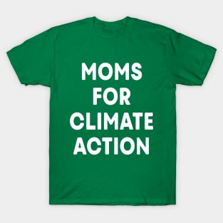 Moms for Climate Action (Green) T-Shirt